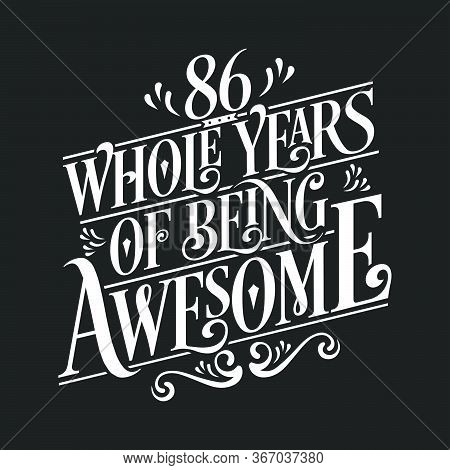 86 Years Birthday And 86 Years Anniversary Celebration Typo