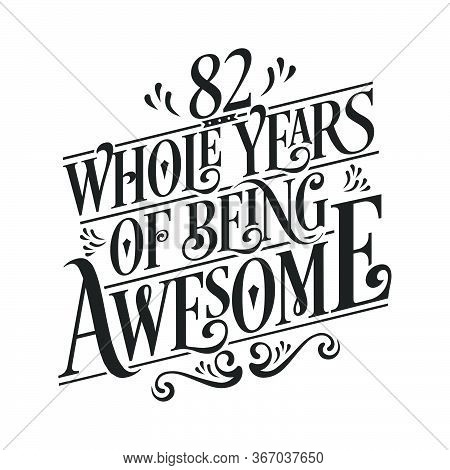 82 Years Birthday And 82 Years Anniversary Celebration Typo