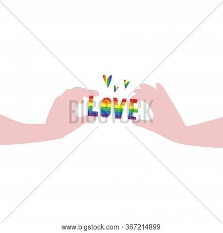Vector Illustration Of Hands Carefully Holding Word Love In Rainbow Lgbt Flag Colors With Hearts Aro
