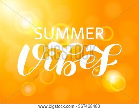 Summer Vibes Brush Lettering. Vector Stock Illustration For Banner Or Poster