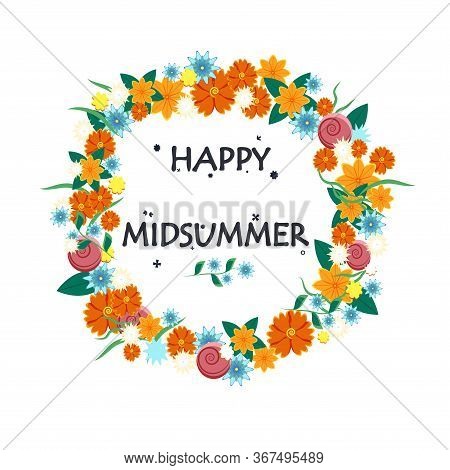 Happy Midsummer Greeting Poster. Floral Wreath And Lettering Glad Midsommer. Template For Sweden Lon