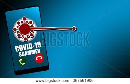 Scam Related To Coronavirus Covid-19 With Mobile Phone, 3d Rendering