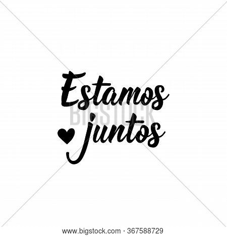 Brazilian Lettering. Translation From Portuguese - We Are Together. Modern Vector Brush Calligraphy.