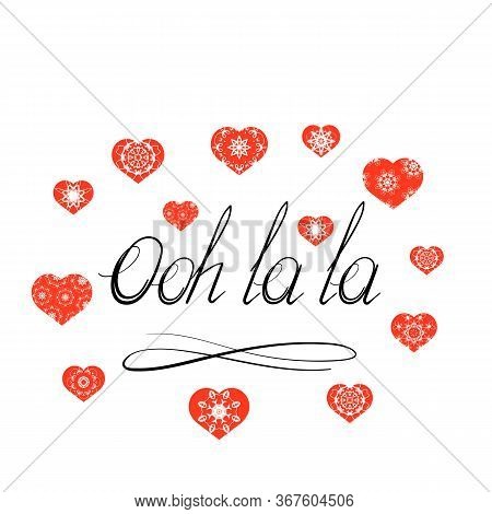 Lettering Oo La La Text With Red Hearts. Hand Sketched Vacation Typography Sign For Badge, Icon, Ban