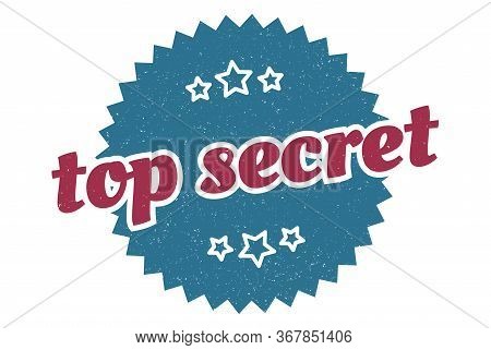 Top Secret Sign. Top Secret Round Vintage Retro Label. Top Secret