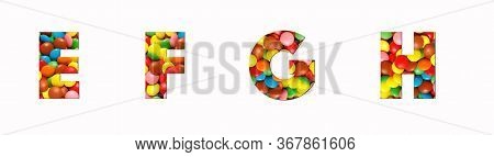 Candy Alphabet Font E, F, G, H, Made Of Real Colored Candy Cut Letter Shape. Collection Of Brilliant