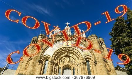 Coronavirus In Barcelona, Spain. Covid-19 Sign. Concept Of Covid Pandemic And Travel In Europe. Tibi