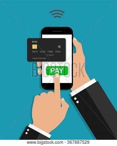 Payment From Phone By Card. Hand Holding Mobile With App Of Online Pay. Contactless Transaction From