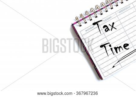 Weekly Planner Organiser With Words Tax Time On White Background. Flat Lay. Business Plan Concept Se