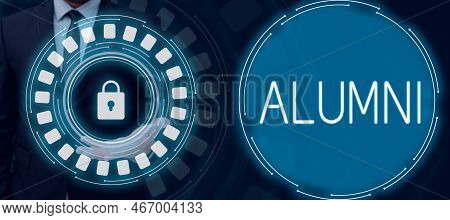 Text Sign Showing Alumni. Conceptual Photo Former Pupil Or Student Especially Male One Of Particular