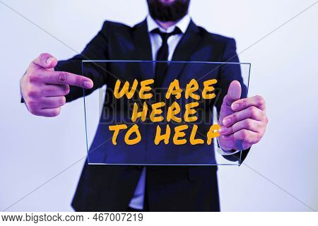 Text Caption Presenting We Are Here To Help. Business Overview Someone Who Is Always Ready To Assist