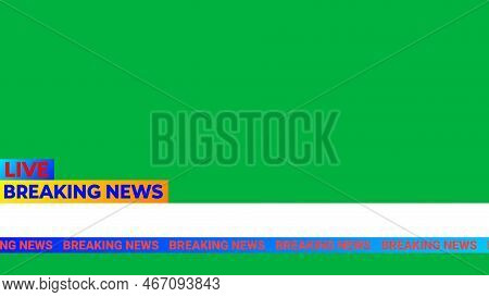 News Green Screen Animation With Live, Breaking News And Text Space For Editing.
