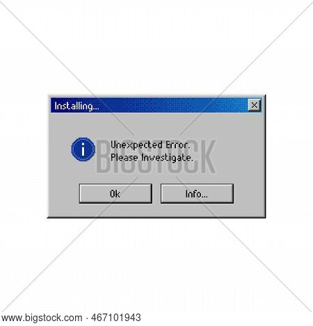 Error Pop Up Window, Computer Message With Unexpected Error On Installing, Vector Retro Tab. Unexpec