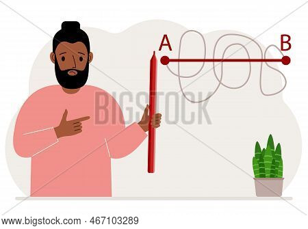 A Man With A Red Pencil In His Hand. A Line Is Drawn From Point A To Point B, A Straight And Difficu