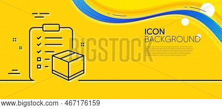 Parcel Checklist Line Icon. Abstract Yellow Background. Logistics Check Sign. Package Control Symbol