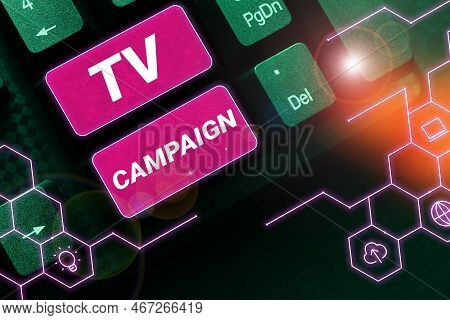 Text Sign Showing Tv Campaign. Business Idea Television Programming Produced And Paid For By An Orga