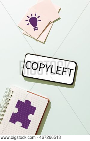 Conceptual Caption Copyleft. Conceptual Photo The Right To Freely Use, Modify, Copy, And Share Softw