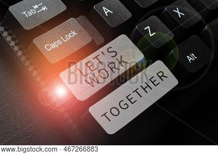 Handwriting Text Lets Work Together. Internet Concept Unite And Join Forces To Achieve A Common Goal
