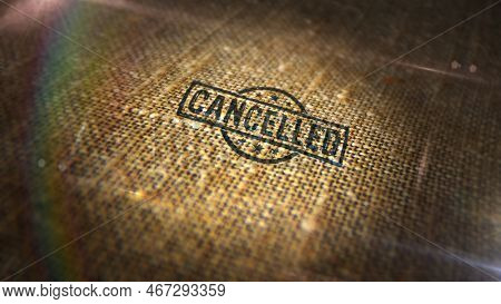 Cancelled Stamp Printed On Linen Sack. Cancellation And Work Annulment Concept.