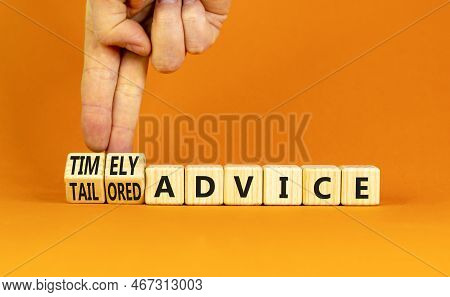 Timely Or Tailored Advice Symbol. Concept Words Timely Advice And Tailored Advice On Wooden Cubes. B