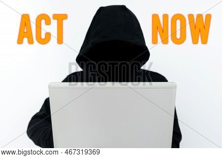 Handwriting Text Act Now. Business Concept Do Not Hesitate And Start Working Or Doing Stuff Right Aw