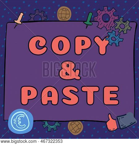 Sign Displaying Copy Paste. Business Approach An Imitation, Transcript, Or Reproduction Of An Origin