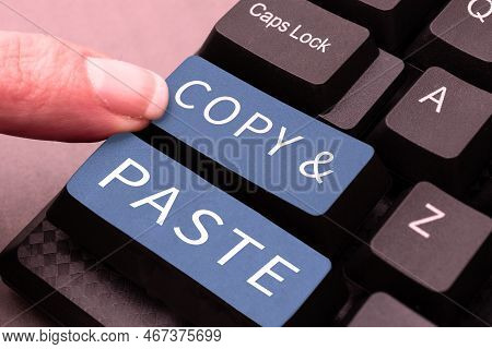 Hand Writing Sign Copy Paste. Word For An Imitation, Transcript, Or Reproduction Of An Original Work
