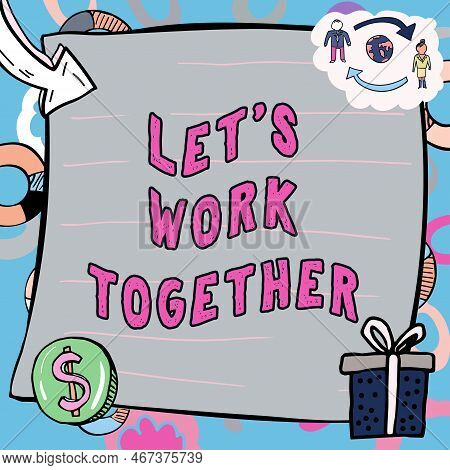Writing Displaying Text Lets Work Together. Business Overview Unite And Join Forces To Achieve A Com