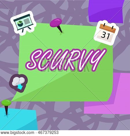 Hand Writing Sign Scurvy. Business Showcase Disease Caused By A Lack Of Vitamin C Vile Person