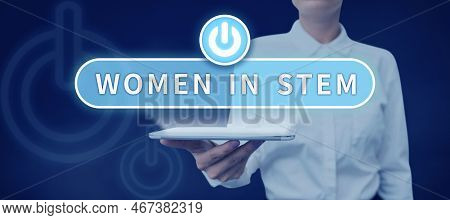 Hand Writing Sign Women In Stem. Word For Science Technology Engineering Mathematics Scientist Resea