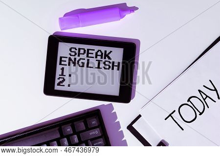 Hand Writing Sign Speak English. Business Approach Study Another Foreign Language Online Verbal Cour