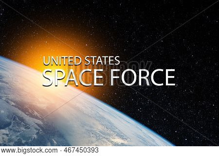 United States Space Force. The Earth From Space In A Star Field. Elements Of This Image Furnished By