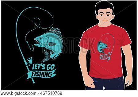 Let's Go Fishing T-shirt Design. Fishing T-shirt. Vector Fish Shirt.