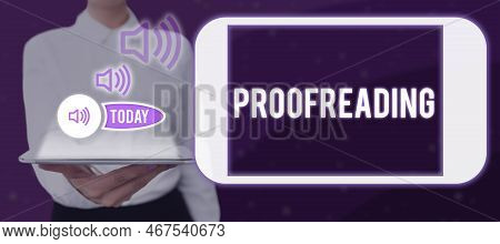 Text Sign Showing Proofreading. Word Written On Act Of Reading And Marking Spelling, Grammar And Syn