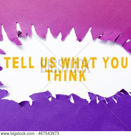 Text Showing Inspiration Tell Us What You Think. Business Idea Express Your Emotions And Thoughts To