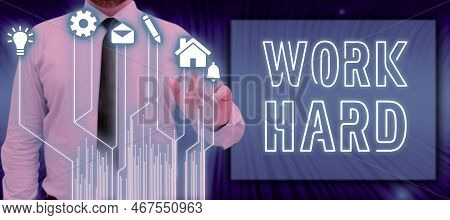 Writing Displaying Text Work Hard. Business Overview Laboring That Puts Effort Into Doing And Comple