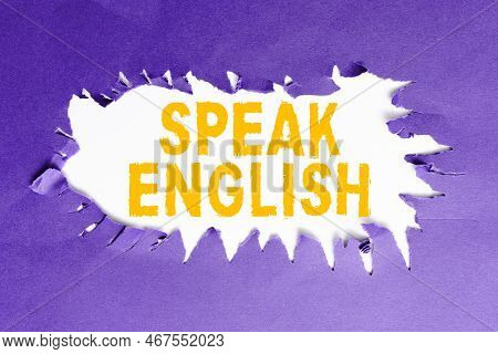 Text Showing Inspiration Speak English. Business Showcase Study Another Foreign Language Online Verb