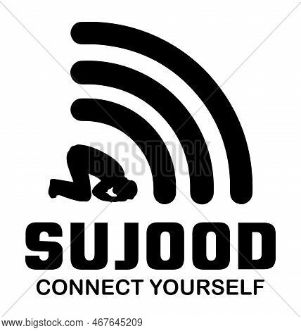 Sujood Connect Yourself. Islamic Poster, Sticker, T-shirt Design Vector.