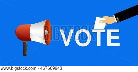 Hand Putting Voting Paper In The Ballot Box ,speaker Megaphone,  Election , Voting Ballot In A Slot 