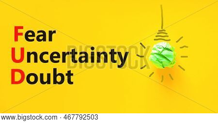Fud Fear Uncertainty Doubt Symbol. Concept Words Fud Fear Uncertainty Doubt On Yellow Paper On A Bea