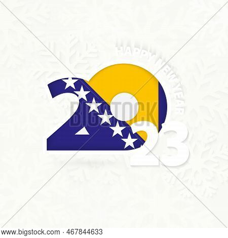 New Year 2023 For Bosnia And Herzegovina On Snowflake Background. Greeting Bosnia And Herzegovina Wi