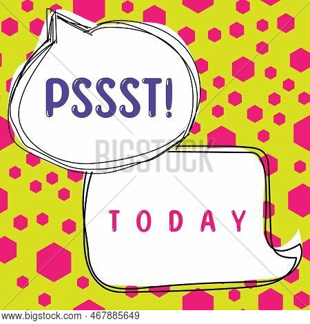Hand Writing Sign Pssst. Business Concept Expression Way To Attract Attention Of Someone Be Quiet Si