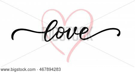 Love Word Hand Drawn Lettering. Modern Calligraphy Script Love Text. Vector Illustration. Design For