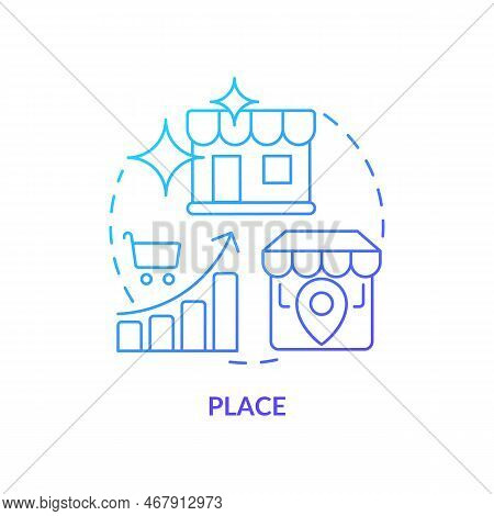 Place Blue Gradient Concept Icon. Sales Optimization. Store Location. Four P Marketing Mix Abstract 