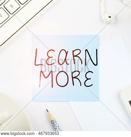 Inspiration Showing Sign Learn More. Concept Meaning Deepen Knowledge Of The Thing You Want To Do Or