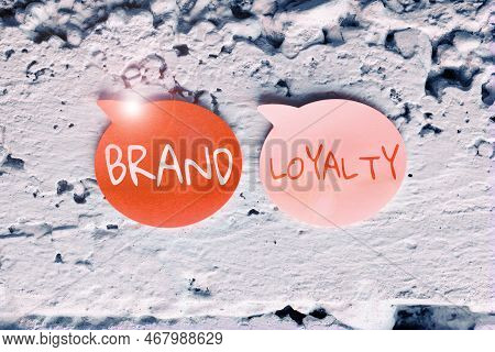 Handwriting Text Brand Loyalty. Business Concept Repeat Purchase Ambassador Patronage Favorite Trust