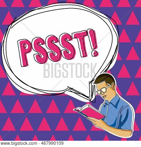 Sign Displaying Pssst. Word Written On Expression Way To Attract Attention Of Someone Be Quiet Silen