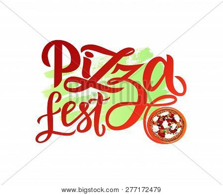 Hand Drawn Modern Calligraphy Lettering Pizza Fest With Illustration Of Pizza, Fork, Knife On Waterc