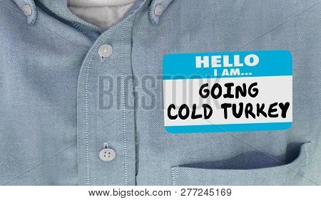 Going Cold Turkey Hello Name Tag Words 3d Illustration