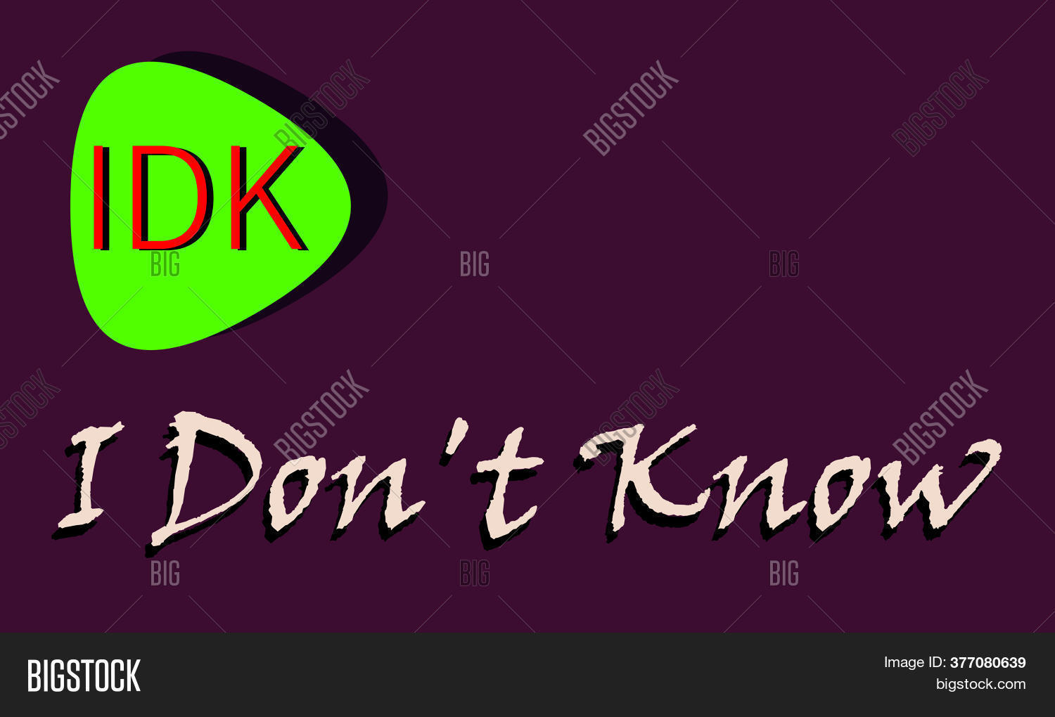 Idk Full Form Dont Vector & Photo (Free Trial) | Bigstock